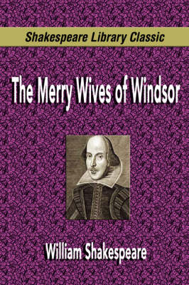 The Merry Wives of Windsor (Shakespeare Library Classic) (Paperback)