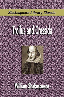 Troilus and Cressida (Shakespeare Library Classic) (Paperback)