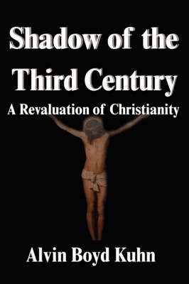 Shadow of the Third Century: A Revaluation of Christianity (Paperback)