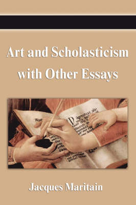 Art and Scholasticism with Other Essays (Paperback)