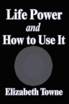 Life Power and How to Use It (Paperback)