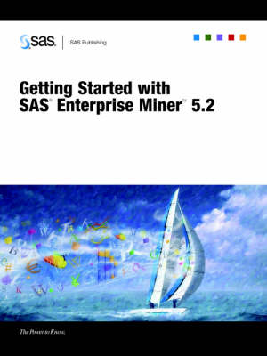 Getting Started with SAS(R) Enterprise Miner(TM) 5.2 (Paperback)