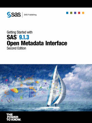Getting Started with SAS(R) 9.1.3 Open Metadata Interface, Second Edition (Paperback)