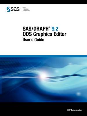 SAS/Graph 9.2: ODS Graphics Editor User's Guide (non-color) (Paperback)