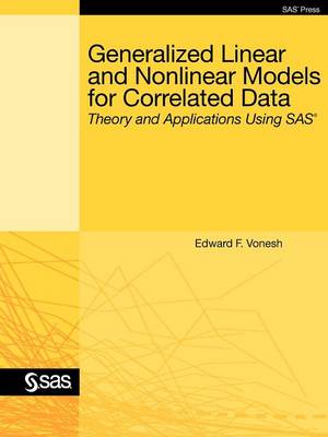 Generalized Linear and Nonlinear Models for Correlated Data: Theory and Applications Using SAS (Paperback)