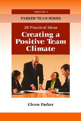 Creating a Positive Team Climate: 20 Practical Ideas (Paperback)