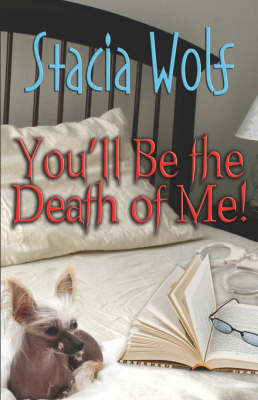 You'll Be The Death Of Me! (Paperback)
