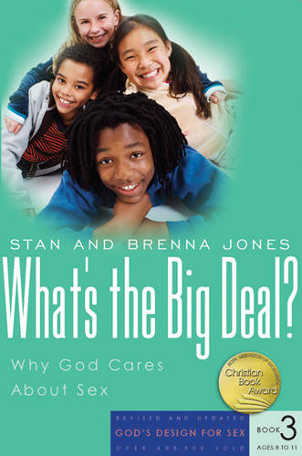 What's the Big Deal?: Why God Cares about Sex - God's Design for Sex 03 (Paperback)