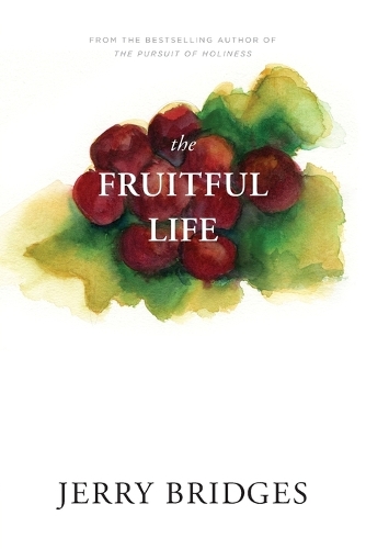 The Fruitful Life: The Overflow of God's Love Through You (Paperback)