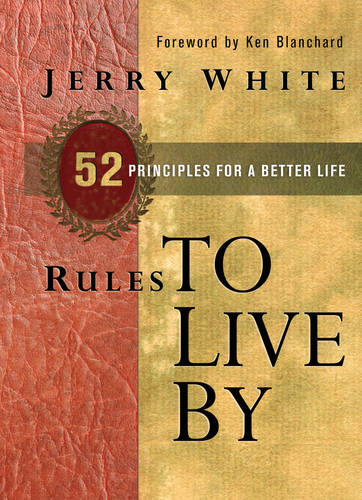 Rules to Live by: 52 Principles for a Better Life (Hardback)