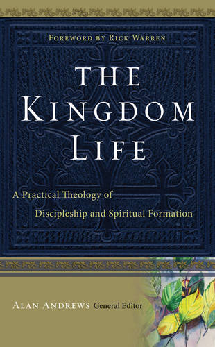 The Kingdom Life: A Practical Theology of Discipleship and Spiritual Formation (Hardback)