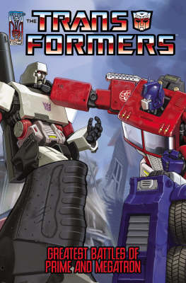 Transformers: Greatest Battles of Optimus Prime and Megatron (Paperback)
