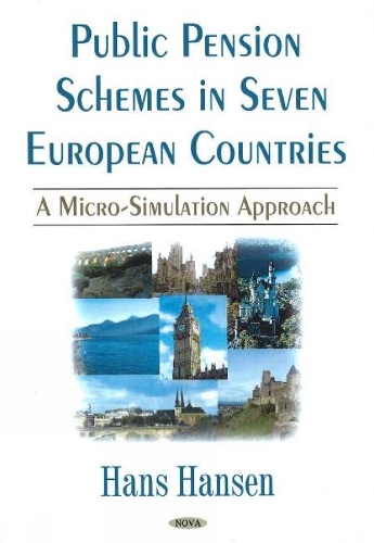 Public Pension Schemes in Seven European Continents: A Micro-Simulation Approach (Hardback)