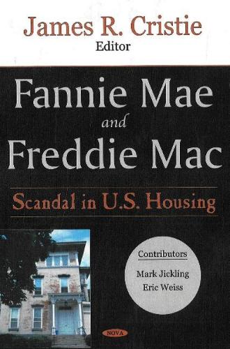 Fannie Mae & Freddie Mac: Scandal in US Housing (Hardback)