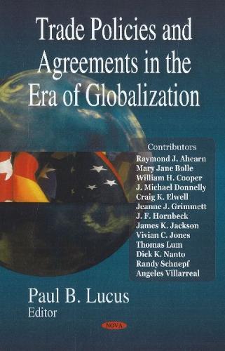 Trade Policies & Agreements in the Era of Globalization (Hardback)