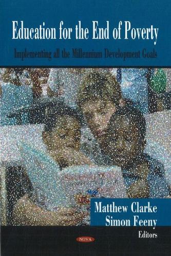 Education for the End of Poverty: Implementing all the Millennium Development Goals (Hardback)