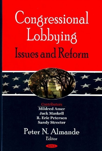 Congressional Lobbying: Issues & Reform (Paperback)