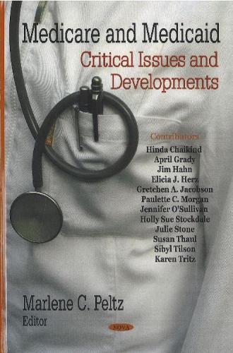 Medicare & Medicaid: Critical Issues & Developments (Hardback)