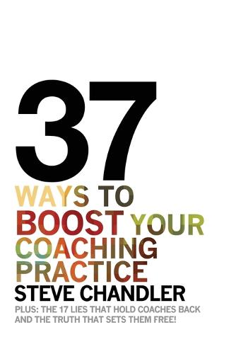 37 Ways to Boost Your Coaching Practice (Paperback)