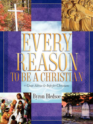 Every Reason to Be a Christian (Paperback)