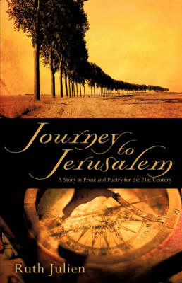 Journey to Jerusalem: A Story in Prose and Poetry for the 21st Century (Paperback)