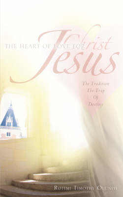 The Heart of Love for Christ Jesus (Paperback)
