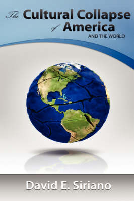 The Cultural Collapse of America, and the World (Paperback)