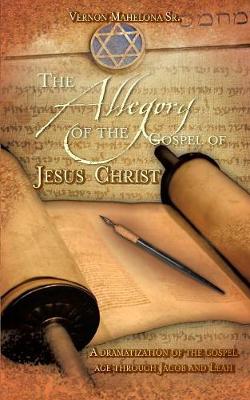 The Allegory of the Gospel of Jesus Christ (Paperback)