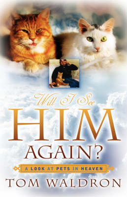Will I See Him Again? a Look at Pets in Heaven (Hardback)