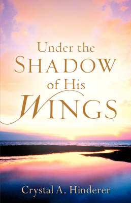 Under the Shadow of His Wings (Paperback)