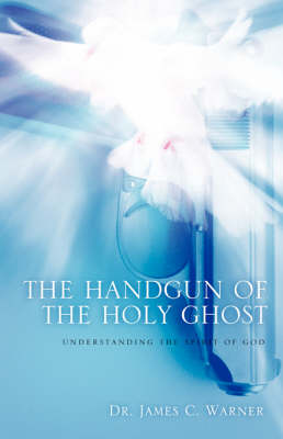 The Handgun of the Holy Ghost (Hardback)