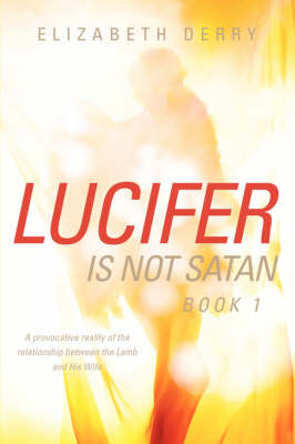 Lucifer Is Not Satan Book 1 (Paperback)