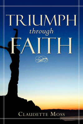 Triumph Through Faith (Hardback)