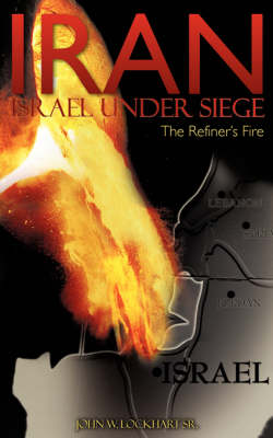 Iran Israel Under Siege/The Refiner's Fire (Paperback)