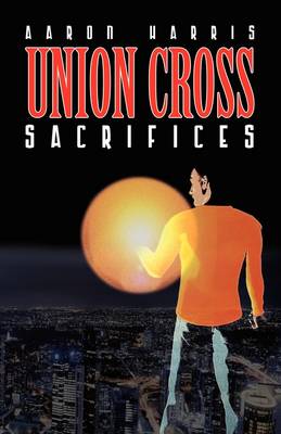 Union Cross: Sacrifices (Paperback)
