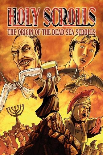 Holy Scrolls: The Origin of the Dead Sea Scrolls (Paperback)