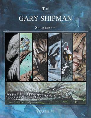 The Gary Shipman Sketchbook Volume 1 (Paperback)