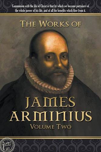 The Works of James Arminius: Volume Two (Paperback)