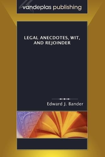 Legal Anecdotes, Wit, and Rejoinder (Paperback)