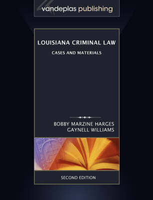 Louisiana Criminal Law: Cases and Materials, Second Edition (Paperback)