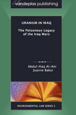 Uranium in Iraq: The Poisonous Legacy of the Iraq Wars (Paperback)