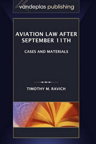 Aviation Law After September 11th: Cases and Materials (Hardback)