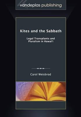 Kites and the Sabbath: Legal Transplants and Pluralism in Hawai'i (Paperback)