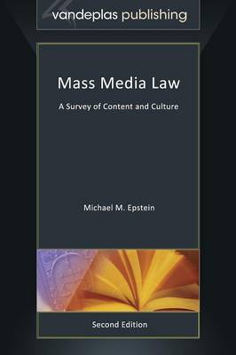 Mass Media Law: A Survey of Content and Culture, Second Edition (Hardback)