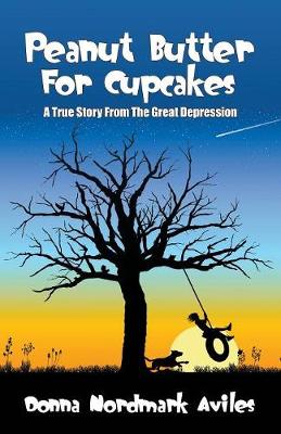 Peanut Butter for Cupcakes: A True Story from the Great Depression (Paperback)