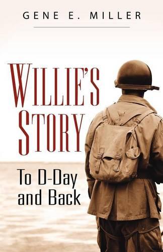 Willie's Story: To D-Day and Back (Paperback)