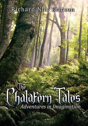 The Chalafern Tales: Adventures in Imagination (Hardback)