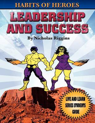 Habits of Heroes: Leadership and Success (Live and Learn Series Student Guide) (Paperback)