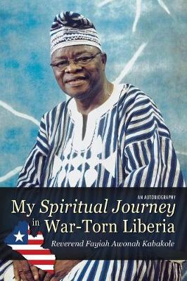 My Spiritual Journey in War-Torn Liberia (Paperback)
