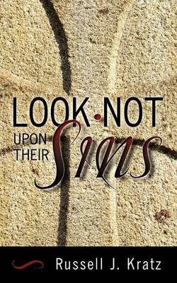 Look Not Upon Their Sins (Paperback)